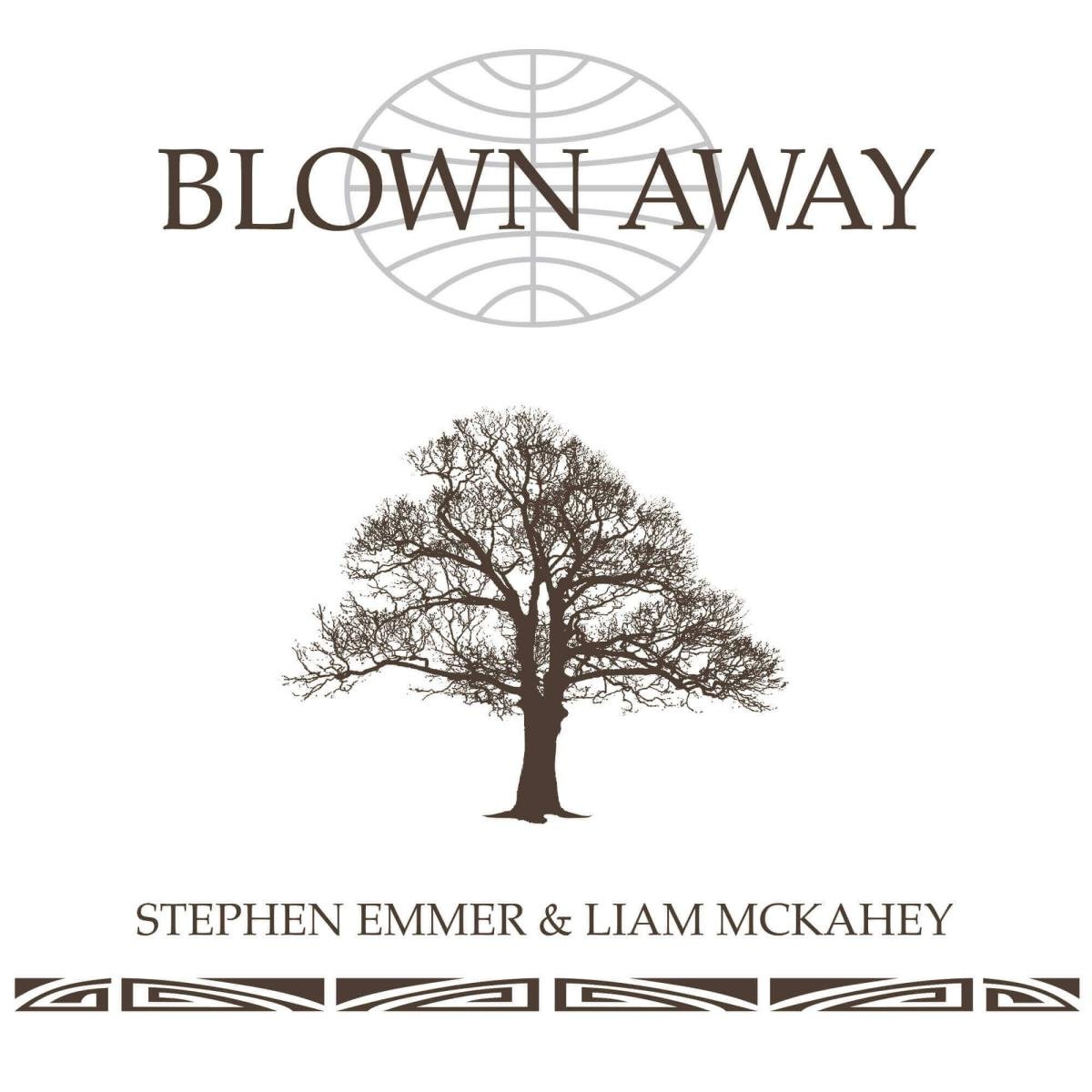 Blown away ft Liam McKahey